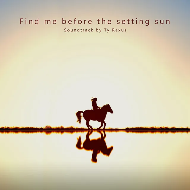 Find me before the setting sun