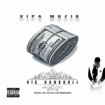 Big Bankroll by Vipa Muzik