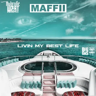 Livin My Best Life by Maffii