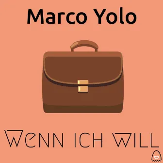 Wenn ich will by Marco Yolo