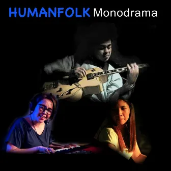 Monodrama by HUMANFOLK