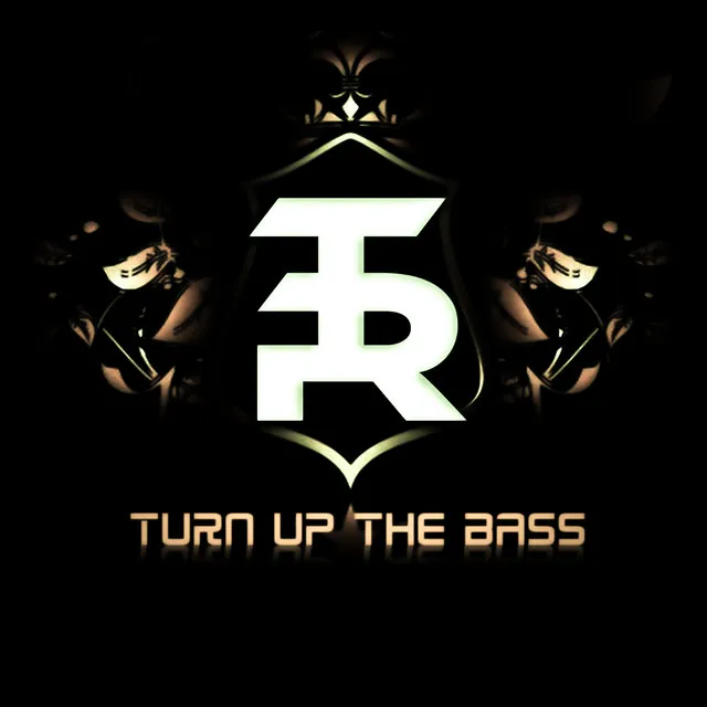 Turn Up The Bass