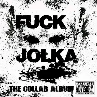 Fuck Jolka (The Colab Album) by Jolka