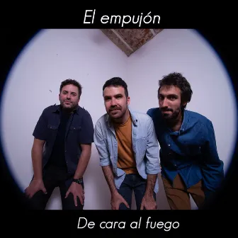 De cara al fuego by El Empujon