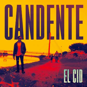 CANDENTE by EL CID