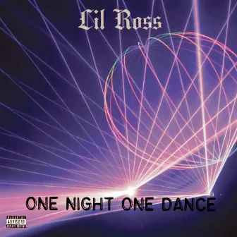 One Night One Dance by Lil Ross