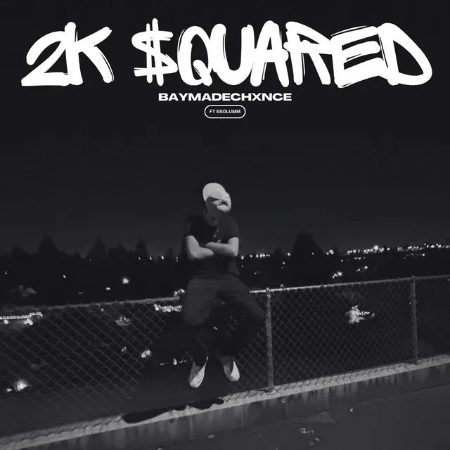 2k $quared