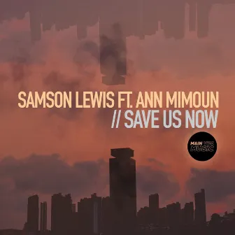 Save Us Now by Samson Lewis