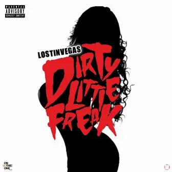 Dirty Little Freak by LostinVegas