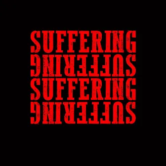 Suffering by Astro G