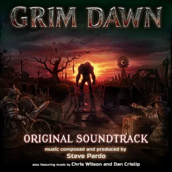 Grim Dawn (Original Soundtrack) by Steve Pardo