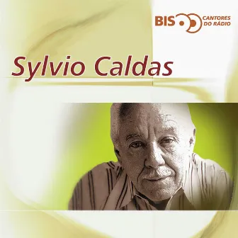 Bis Cantores De Rádio - Sylvio Caldas by Sylvio Caldas