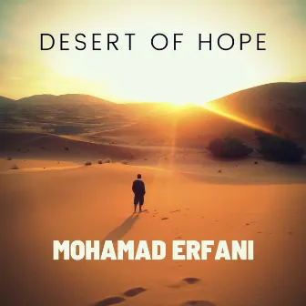 Desert Of Hope by Mohamad Erfani