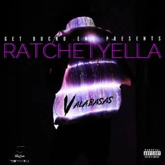 VALABASAS by RATCHETYELLA