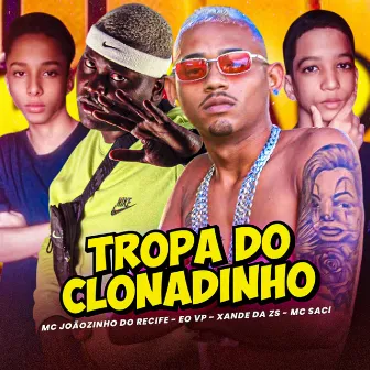 Tropa do Clonadinho by EO VP