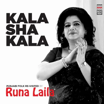 Kala Sha Kala by Runa Laila