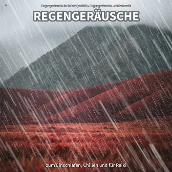 * Regengeräusche zum Einschlafen, Chillen und für Reiki by Regengeräusche in hoher Qualität