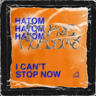 I Can't Stop Now by Hatom