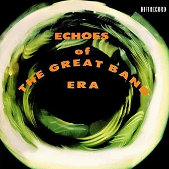 Echoes of the Great Band Era (Johnny Kitchen Presents the Tempo Orchestra) by The Tempo Orchestra