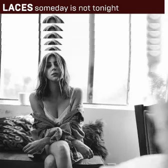 someday is not tonight by LACES