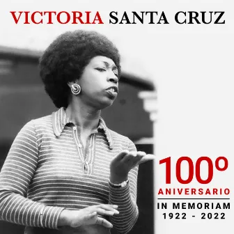 100º Aniversario (In Memoriam 1922-2022) by Victoria Santa Cruz