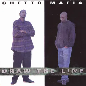 Draw the Line by Ghetto Mafia