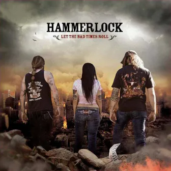 Let the Bad Times Roll by Hammerlock