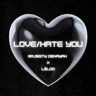 Love/Hate You by Léloo