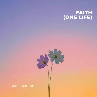 Faith (One Life) by EVINE