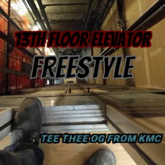 13Th Floor Elevator Freestyle by Tee Thee OG from KMC