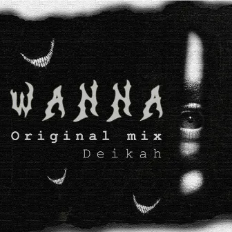 Wanna by Deikah