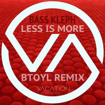 Less Is More: BTOYL Remix by Bass Kleph