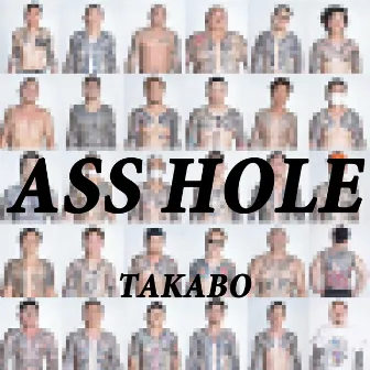 ASS HOLE by TAKABO