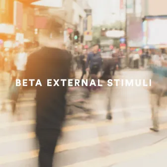 Beta External Stimuli by Timasion