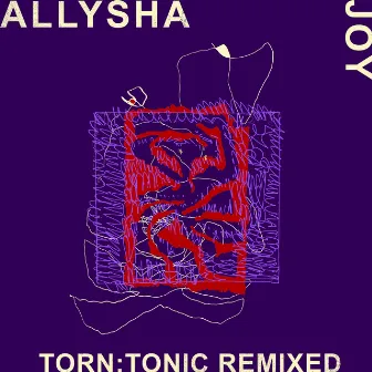 Torn : Tonic Remixed by Allysha Joy