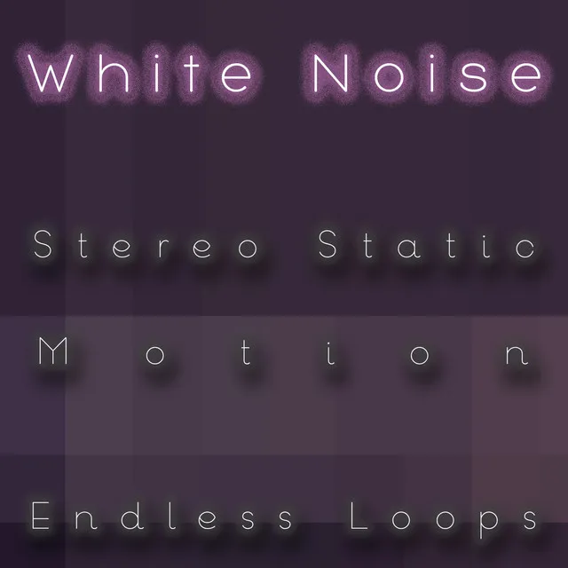 White Noise Stereo Static Motion 4 Minutes Endless Loop - No Fades