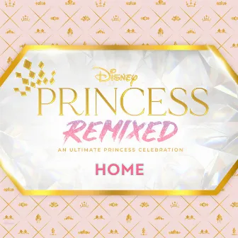 Home (Disney Princess Remixed) by Julia Lester