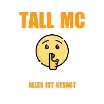 Alles ist gesagt by Tall MC