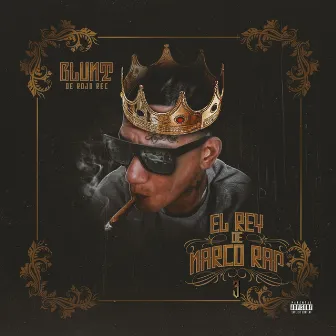 El Rey De Narco Rap 3 by Blunt de Rojo Rec