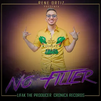 No Filter by Rene Ortiz