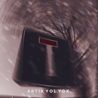 Artık Yol Yok by Kemal Kaya