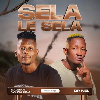 Sela le sela by Naleboy Young King