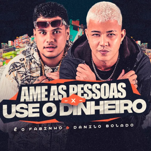 Ame as Pesoas X Use o Dinheiro