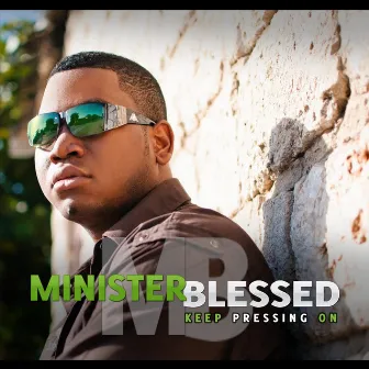 Keep Pressing On by Minister Blessed