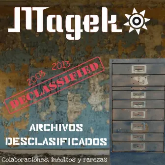 Archivos desclasificados (Colaboraciones, inéditos y rarezas) 2003 - 2013 by Magek