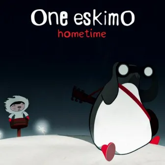 Hometime by One Eskimo