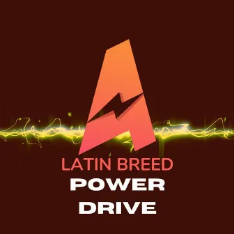 Power Drive by Latin Breed