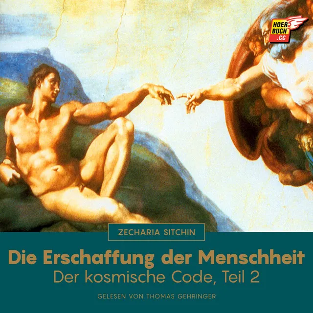 Kapitel 11 - Die Erschaffung der Menschheit (Der kosmische Code - Teil 2)