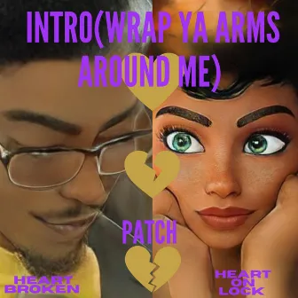 Intro(Wrap Ya Arms Around Me) by Patch