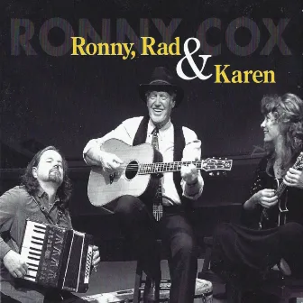 Ronny, Rad & Karen by Ronny Cox